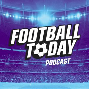 Football Today Podcast