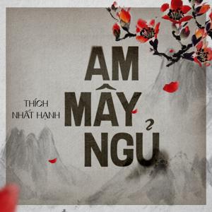 Am Mây Ngủ - Thích Nhất Hạnh