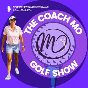 The Coach Mo Golf Show by Coach Mo