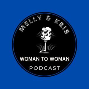 Woman to Woman with Melly and Kris