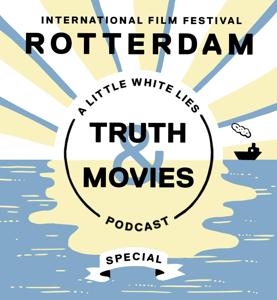 Truth & Movies: A Little White Lies Podcast x IFFR 2020 Special