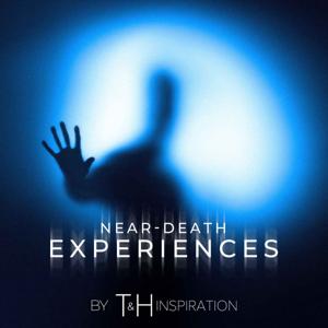 Near Death Experiences (NDE) with T&H Inspiration