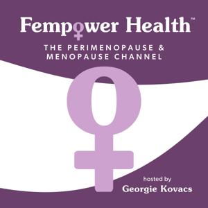 Fempower Health: The Perimenopause and Menopause Channel by Georgie Kovacs