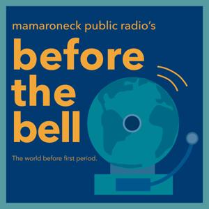 Before the Bell by Mamaroneck Public Radio