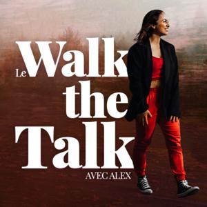 Le Walk the Talk avec Alex ! by Alexandra Laurent