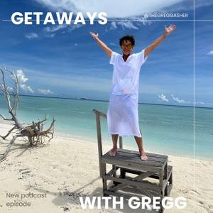 Getaways with Gregg by Gregg Asher