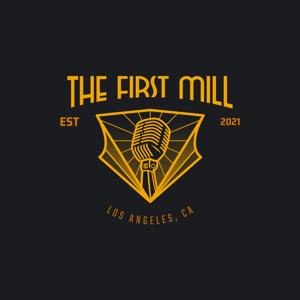 The First Mill Podcast