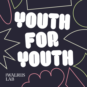 Youth For Youth by The Walrus Lab