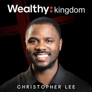 Wealthy Kingdom Podcast