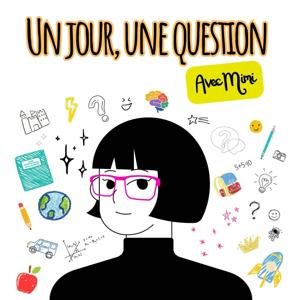 Un jour, une question avec Mimi - Podcast Ăducatif pour Enfants