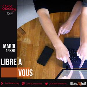 Libre à vous ! Les clés du logiciel libre by April et Radio Cause Commune