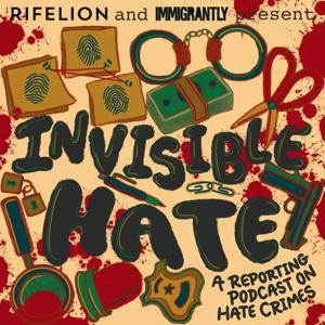 Invisible Hate by Rifelion Media & Immigrantly Media