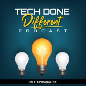 Tech Done Different by Ted Harrington, ITSPmagazine