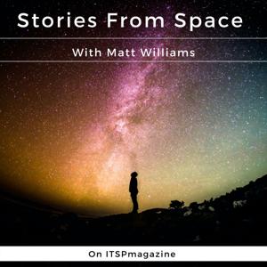 Stories From Space by ITSPmagazine, Matthew S Williams