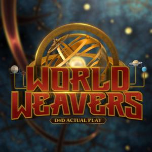 World Weavers - A D&D Play Podcast