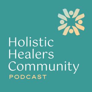 Holistic Healers Community Podcast