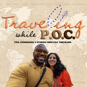 Traveling While P.O.C. by Sara Faddah &amp; Dario Durham