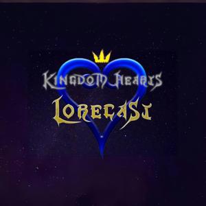 Kingdom Hearts Lorecast