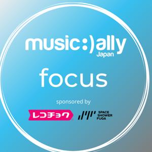 Music Ally Japan Focus 〜グローバル・トレンドから学ぶ音楽ビジネス〜 by Music Ally Japan【ミュージック・アライ・ジャパン】