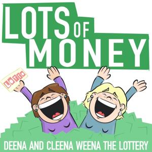 Lots of Money: Deena & Cleena Weena the Lottery!