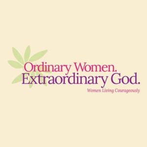 Ordinary Women, Extraordinary God. by Melanie Redd