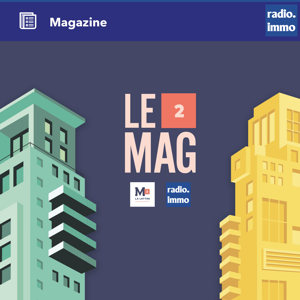 Le Mag au Carré by Radio Immo