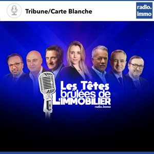 Les têtes brûlées de l'immobilier by Radio Immo