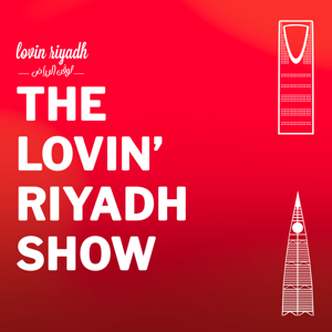 The Lovin Riyadh Show by Augustus Media