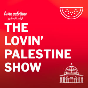 The Lovin Palestine Show by Augustus Media