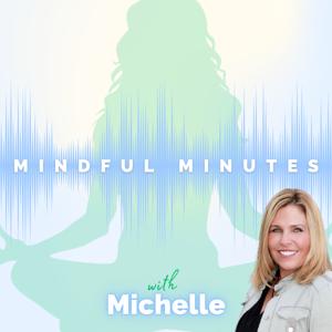 Mindful Minutes with Michelle