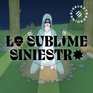 Lo Sublime Siniestro by El Extraordinario