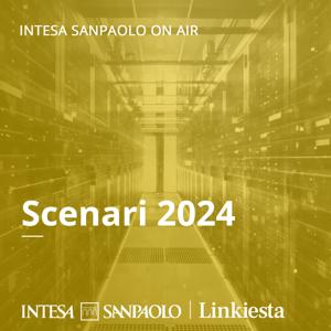 Scenari 2024 - Intesa Sanpaolo On Air by Intesa Sanpaolo