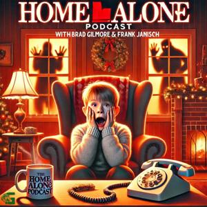 The Home Alone Podcast by Brad Gilmore and Frank Janisch