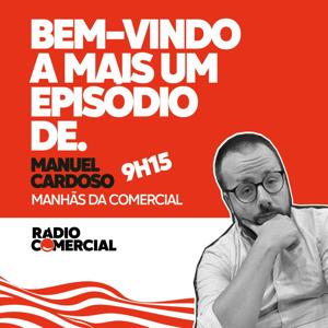 Bem-vindo a mais um episódio de. by Rádio Comercial | Manuel Cardoso