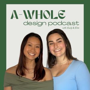 A-Whole Design Podcast