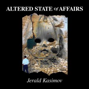 Altered State of Affairs by Jerald Kasimov