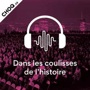 Dans les coulisses de l'histoire by CHOQ.ca