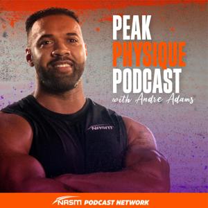 Peak Physique Podcast by NASM Podcast Network