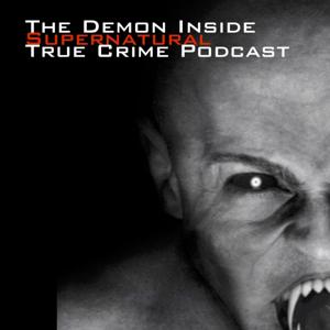 The Demon Inside: A Supernatural True Crime Podcast by John Venom