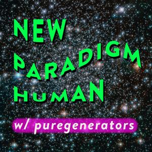 New Paradigm Human by Rachel Lieberman (@puregenerators)