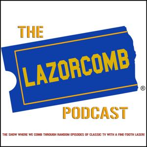 The Lazor Comb Podcast by Lazor Comb Productions