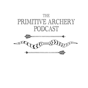 The Primitive Archery Podcast