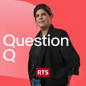 Question Q ‐ RTS Première by RTS - Radio Télévision Suisse