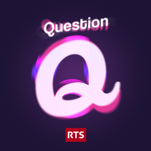 Question Q ‐ RTS Première by RTS - Radio Télévision Suisse