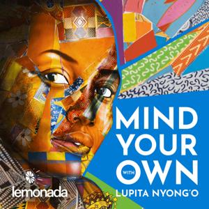 Mind Your Own with Lupita Nyong'o by Lupita Nyong’o