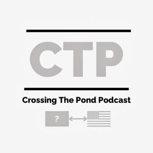 Crossing The Pond by 2024 Crossing the Pond Podcast created and hosted by Gary Adair