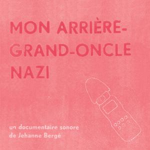 Mon arrière-grand-oncle nazi by We Tell Stories