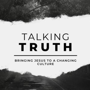 Talking Truth: Bringing Jesus To A Changing Culture