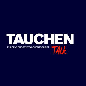 TAUCHEN TALK - Geschichten aus der Unterwasser-Welt