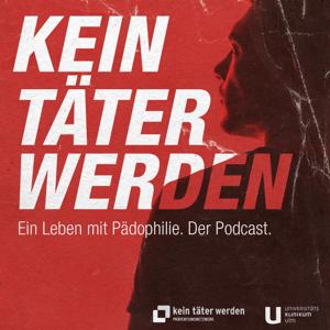 Kein Täter werden -  Ein Leben mit Pädophilie by Nico Walz